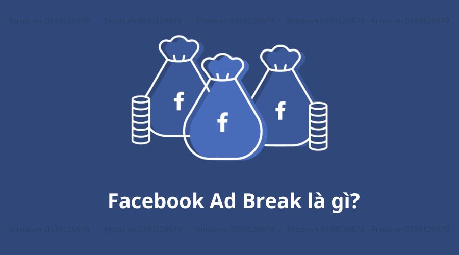 Facebook Ad Break là gì?