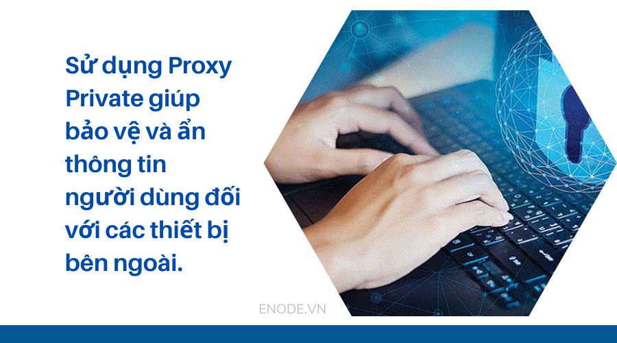 Lợi ích khi sử dụng Proxy Private là gì?