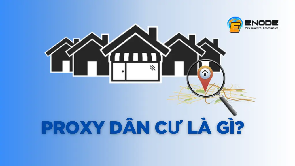 Proxy dân cư là gì?